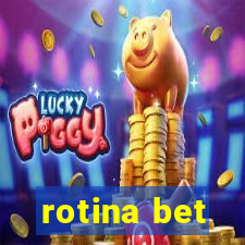 rotina bet